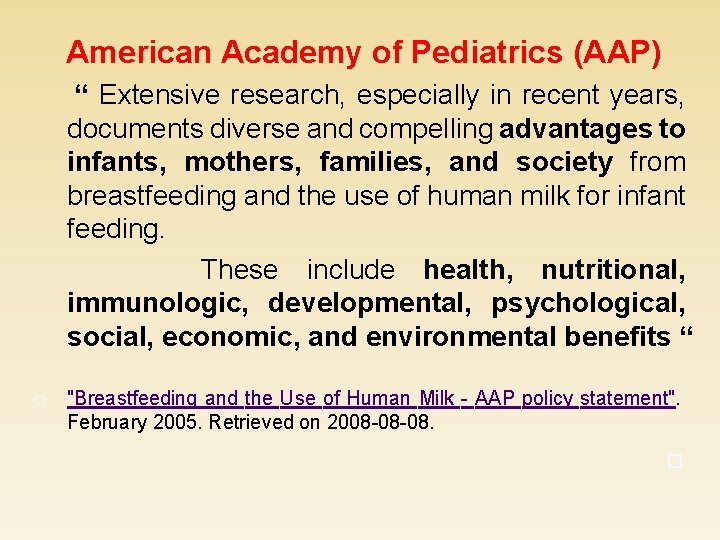 American Academy of Pediatrics (AAP) “ Extensive research, especially in recent years, documents diverse