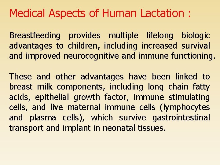Medical Aspects of Human Lactation : Breastfeeding provides multiple lifelong biologic advantages to children,