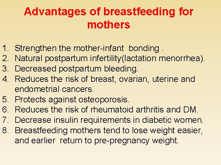 Advantages of breastfeeding for mothers 1. 2. 3. 4. 5. 6. 7. 8. Strengthen