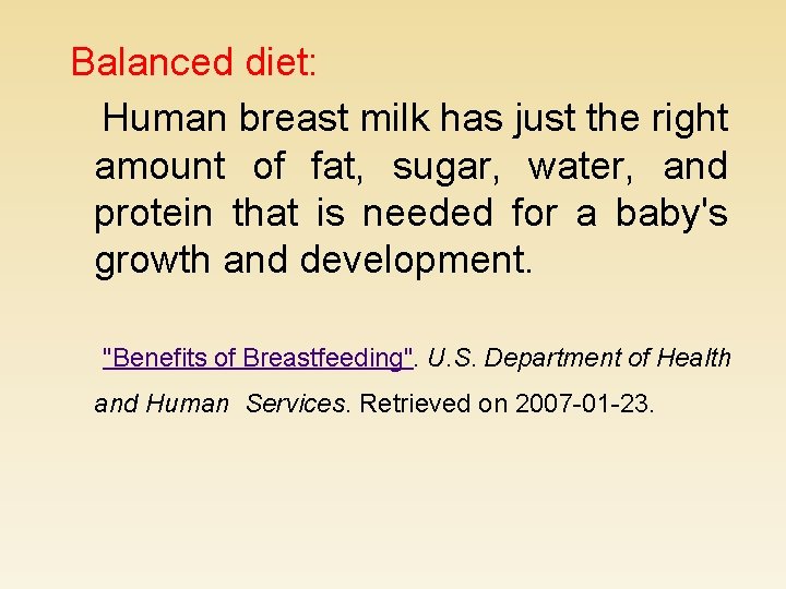  Balanced diet: Human breast milk has just the right amount of fat, sugar,