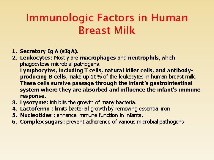 Immunologic Factors in Human Breast Milk 1. Secretory Ig A (s. Ig. A). 2.