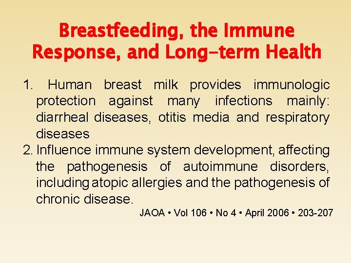 Breastfeeding, the Immune Response, and Long-term Health 1. Human breast milk provides immunologic protection