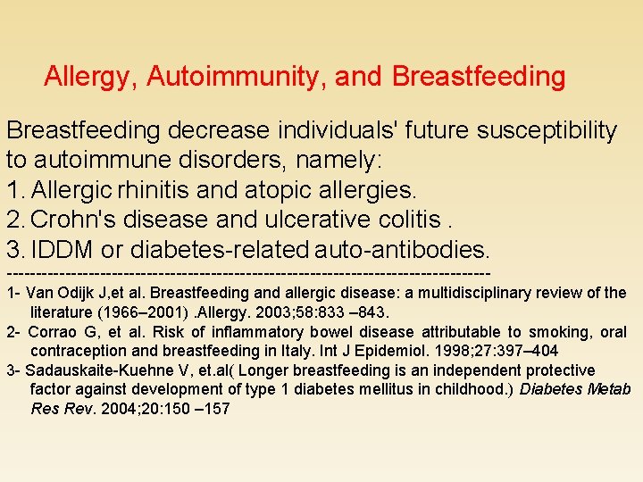 Allergy, Autoimmunity, and Breastfeeding decrease individuals' future susceptibility to autoimmune disorders, namely: 1. Allergic