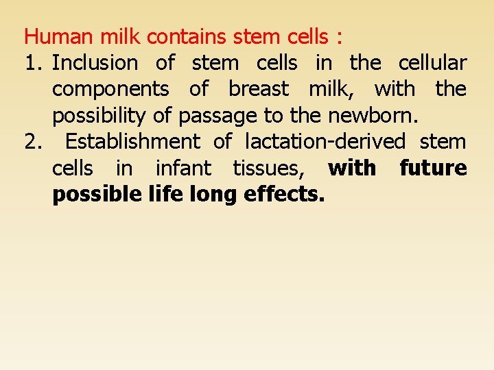 Human milk contains stem cells : 1. Inclusion of stem cells in the cellular
