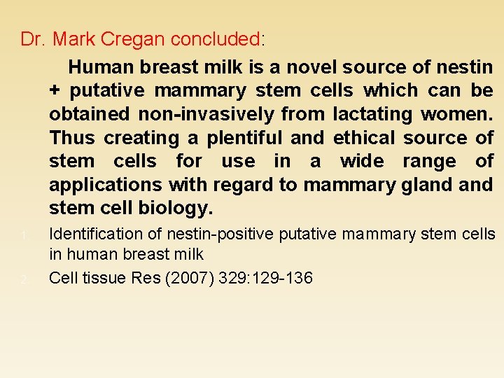 Dr. Mark Cregan concluded: Human breast milk is a novel source of nestin +
