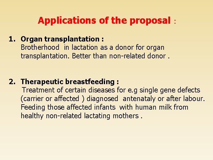 Applications of the proposal : 1. Organ transplantation : Brotherhood in lactation as a