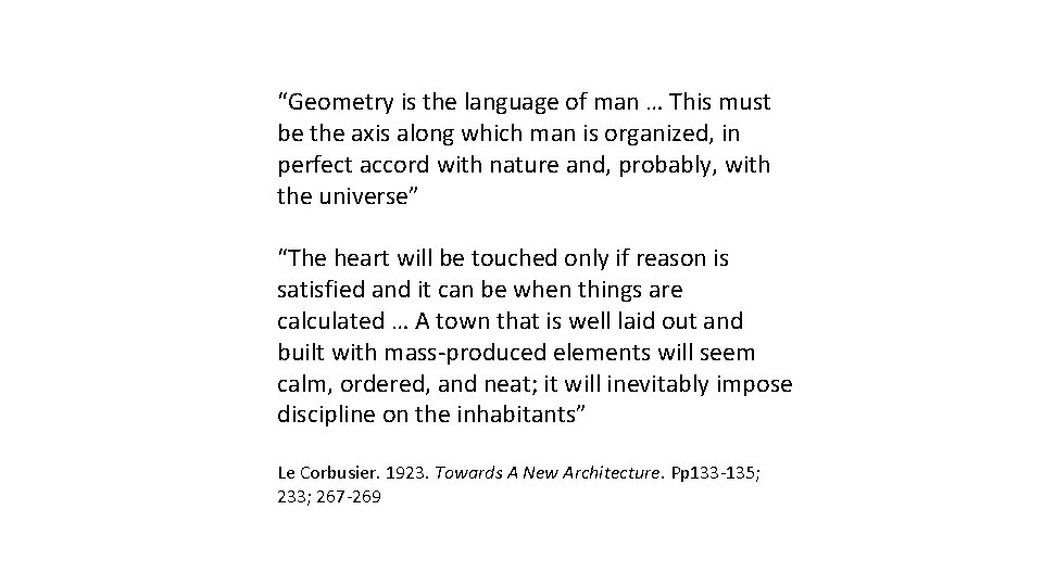 “Geometry is the language of man … This must be the axis along which