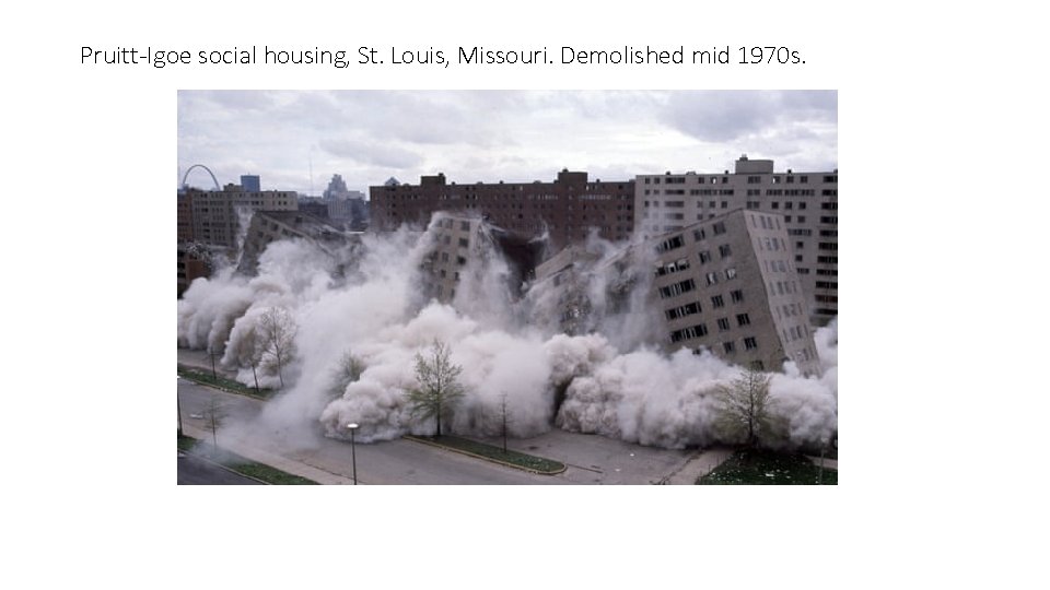 Pruitt-Igoe social housing, St. Louis, Missouri. Demolished mid 1970 s. 