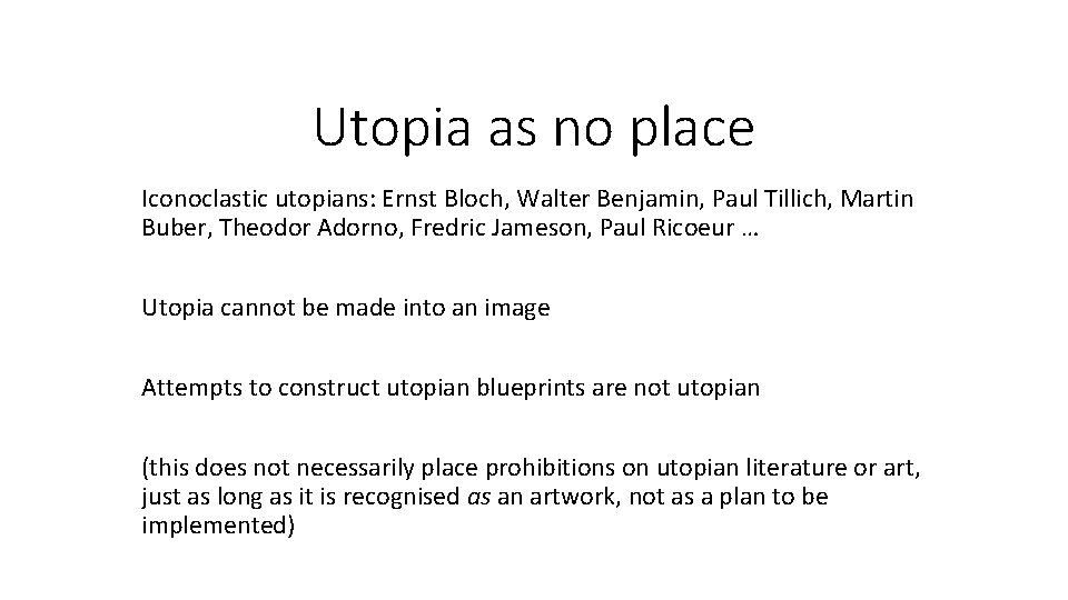 Utopia as no place Iconoclastic utopians: Ernst Bloch, Walter Benjamin, Paul Tillich, Martin Buber,