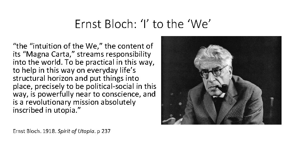 Ernst Bloch: ‘I’ to the ‘We’ “the “intuition of the We, ” the content