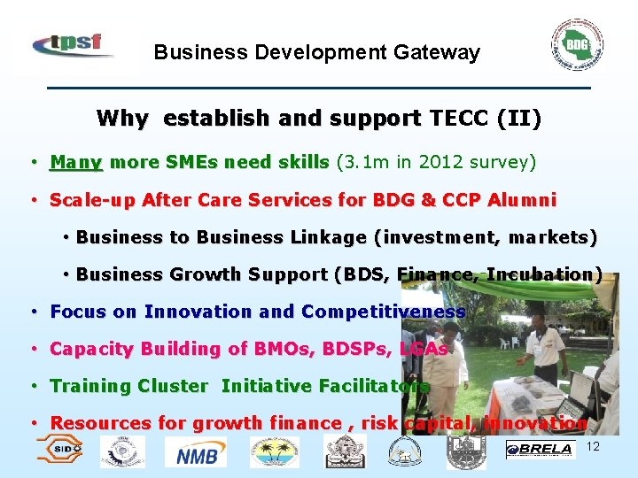 Business Development Gateway Why establish and support TECC (II) • Many more SMEs need