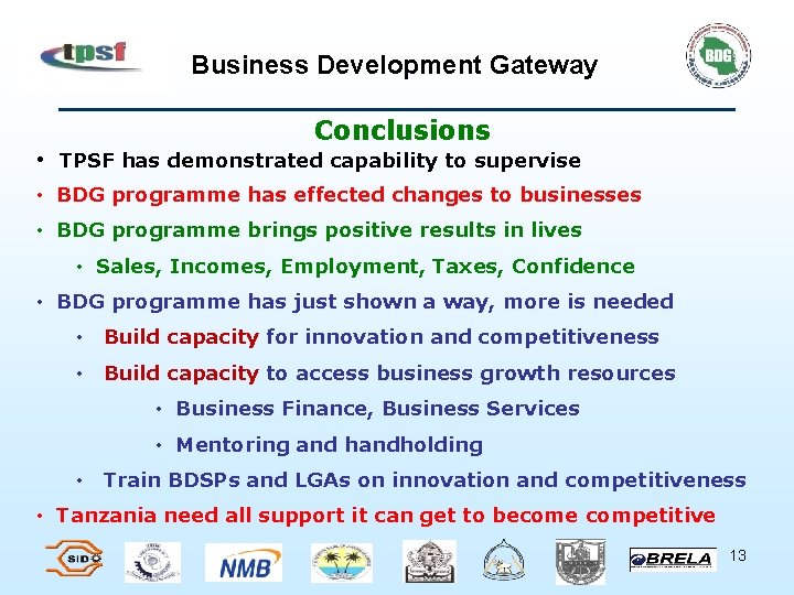 Business Development Gateway Conclusions • TPSF has demonstrated capability to supervise • BDG programme