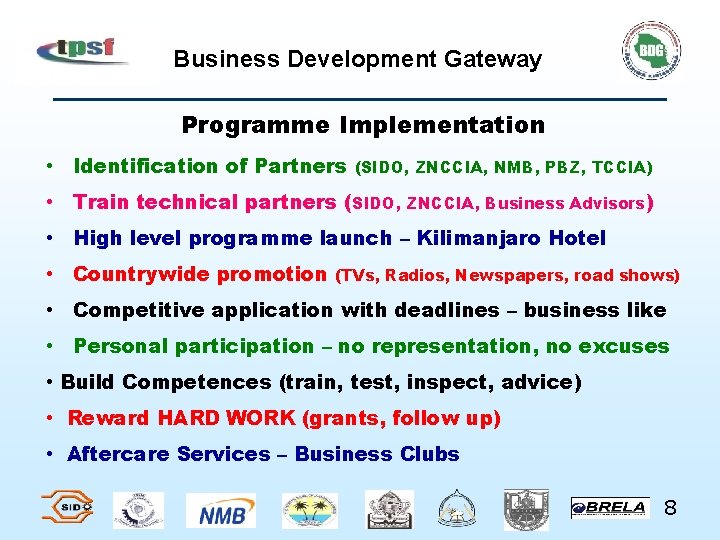 Business Development Gateway Programme Implementation • Identification of Partners (SIDO, ZNCCIA, NMB, PBZ, TCCIA)