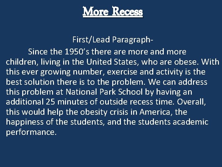 More Recess First/Lead Paragraph. Since the 1950’s there are more and more children, living