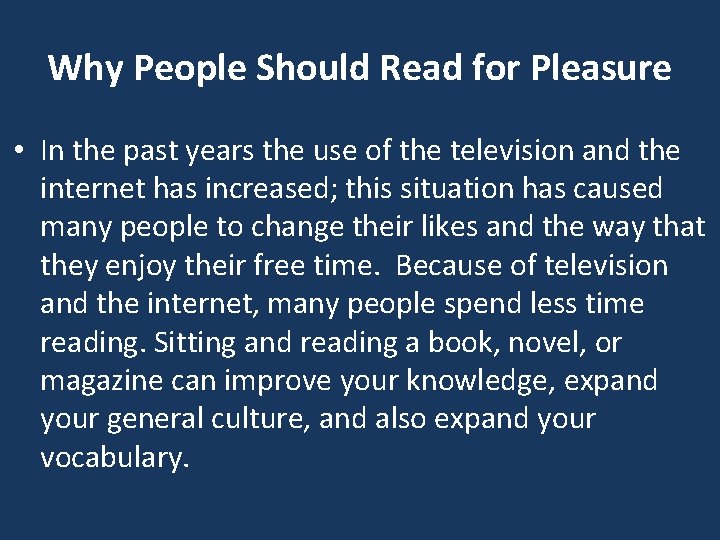Why People Should Read for Pleasure • In the past years the use of