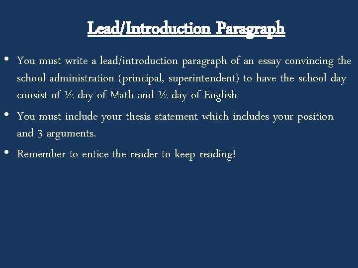 Lead/Introduction Paragraph • You must write a lead/introduction paragraph of an essay convincing the