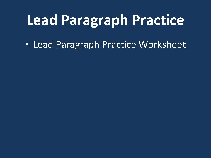 Lead Paragraph Practice • Lead Paragraph Practice Worksheet 