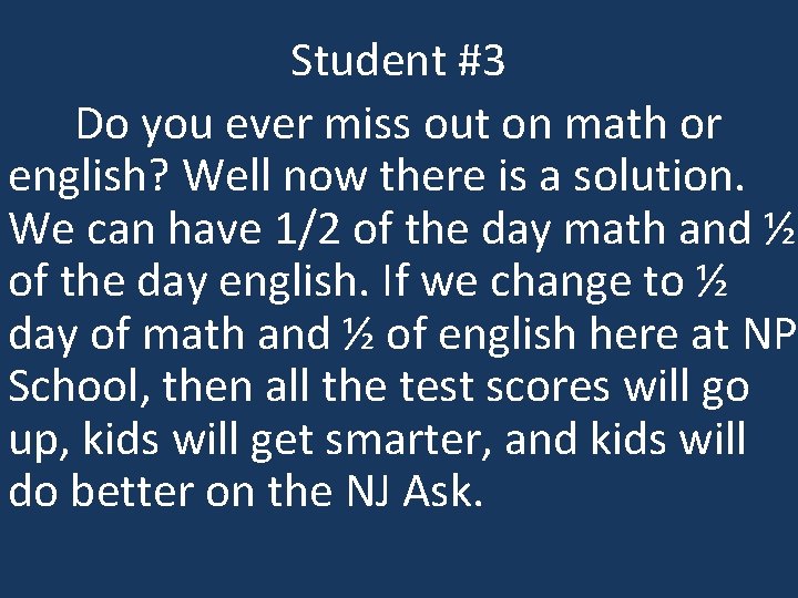 Student #3 Do you ever miss out on math or english? Well now there