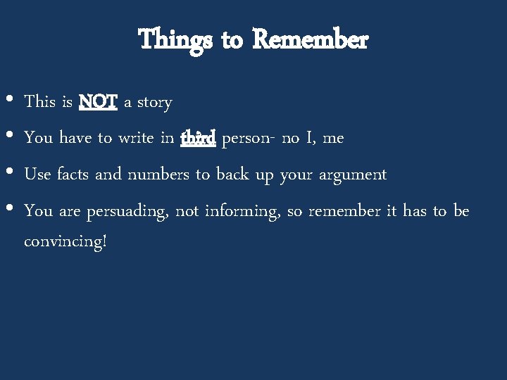 Things to Remember • • This is NOT a story You have to write