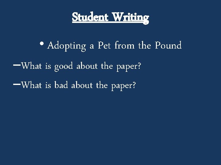 Student Writing • Adopting a Pet from the Pound –What is good about the
