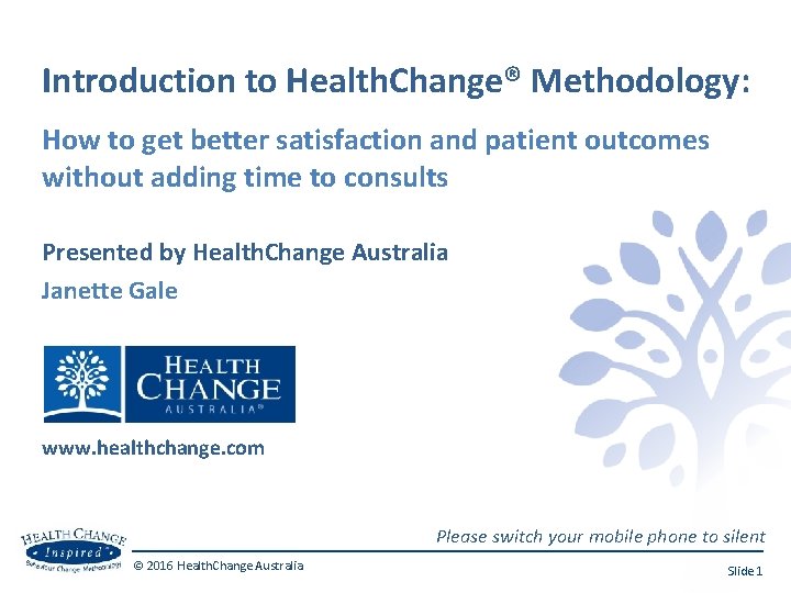 Introduction to Health. Change® Methodology: How to get better satisfaction and patient outcomes without