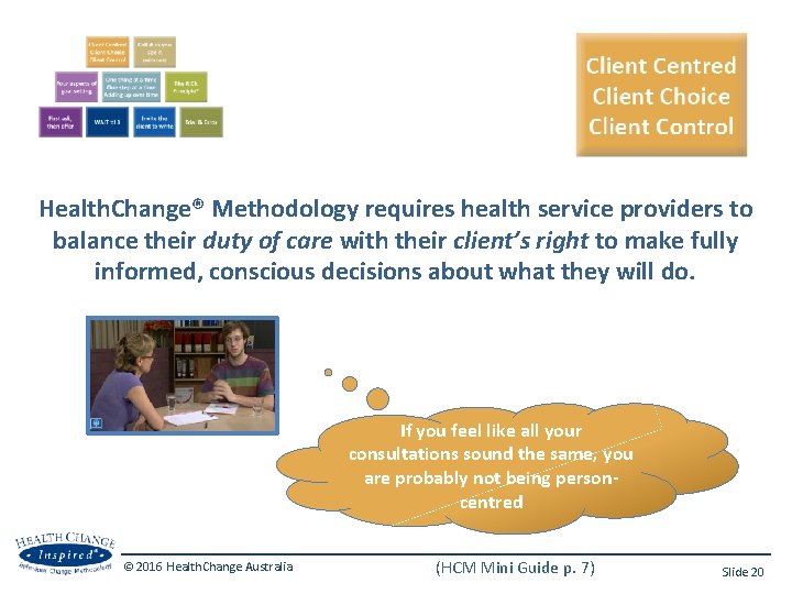 Health. Change® Methodology requires health service providers to balance their duty of care with