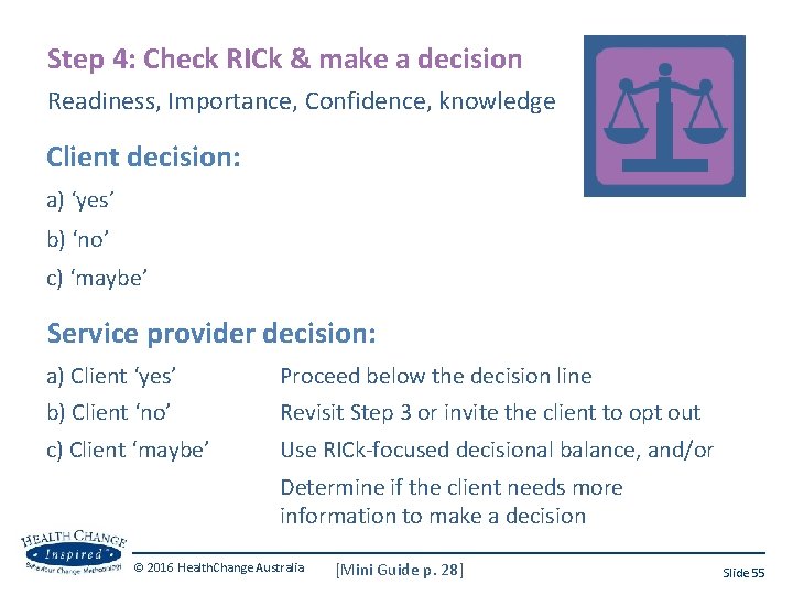 Step 4: Check RICk & make a decision Readiness, Importance, Confidence, knowledge Client decision: