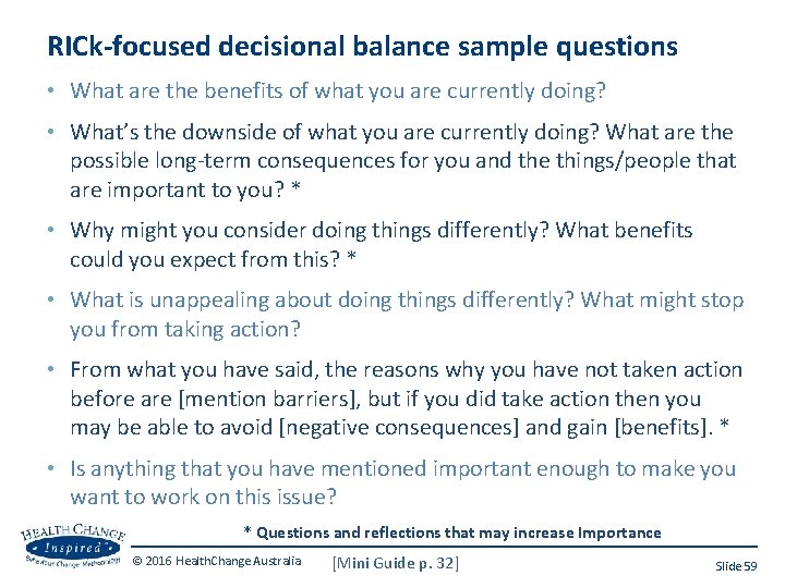 RICk-focused decisional balance sample questions • What are the benefits of what you are