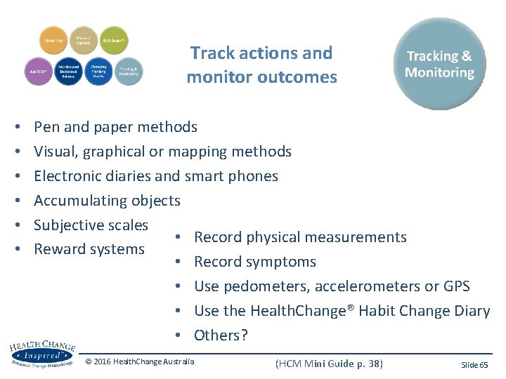 Track actions and monitor outcomes • • • Pen and paper methods Visual, graphical
