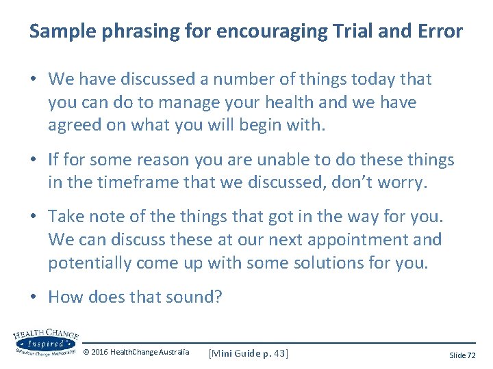 Sample phrasing for encouraging Trial and Error • We have discussed a number of