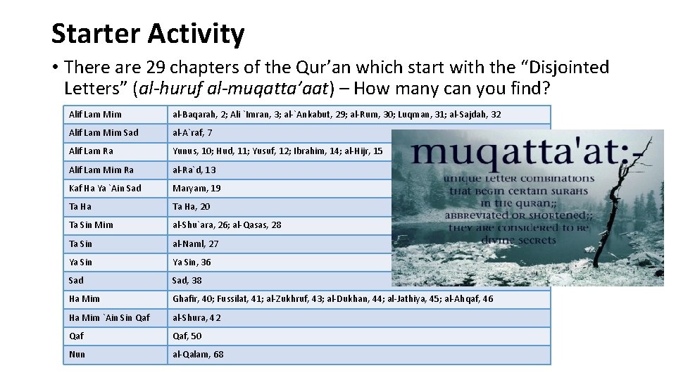 Starter Activity • There are 29 chapters of the Qur’an which start with the