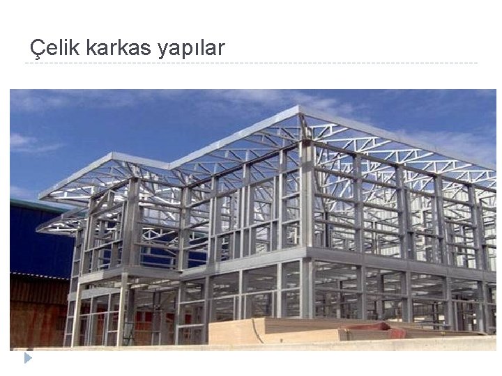 Çelik karkas yapılar 