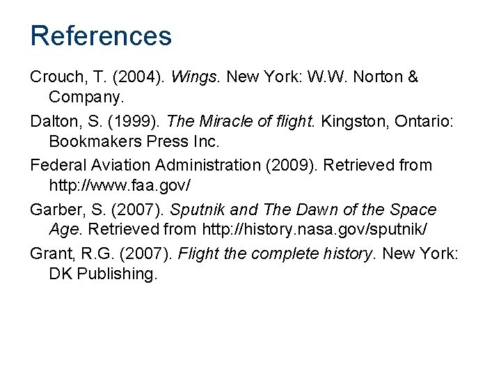 References Crouch, T. (2004). Wings. New York: W. W. Norton & Company. Dalton, S.