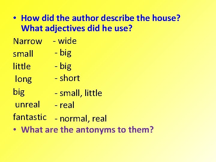  • How did the author describe the house? What adjectives did he use?