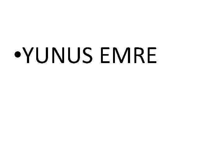  • YUNUS EMRE 