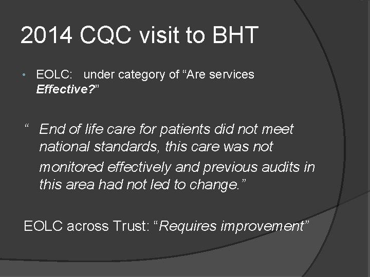 2014 CQC visit to BHT • EOLC: under category of “Are services Effective? ”