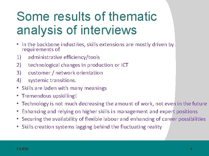 Some results of thematic analysis of interviews • In the backbone industries, skills extensions