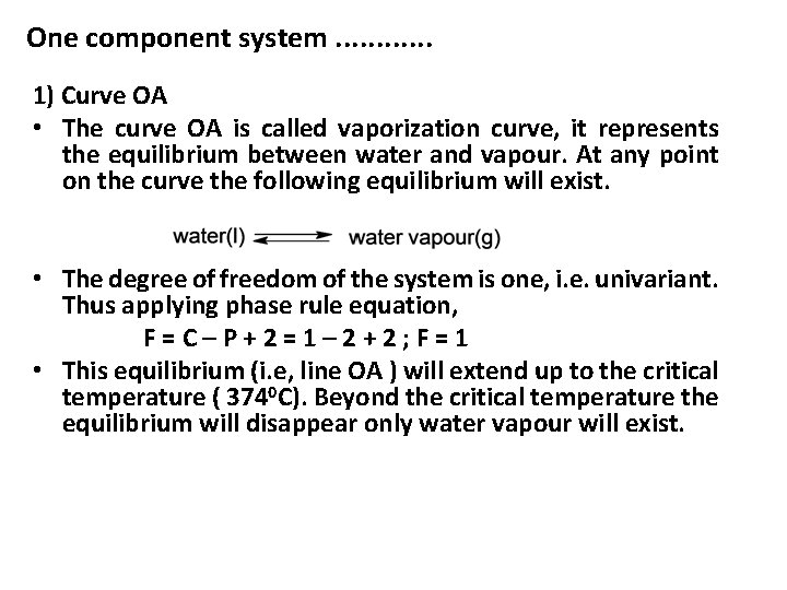 One component system. . . 1) Curve OA • The curve OA is called
