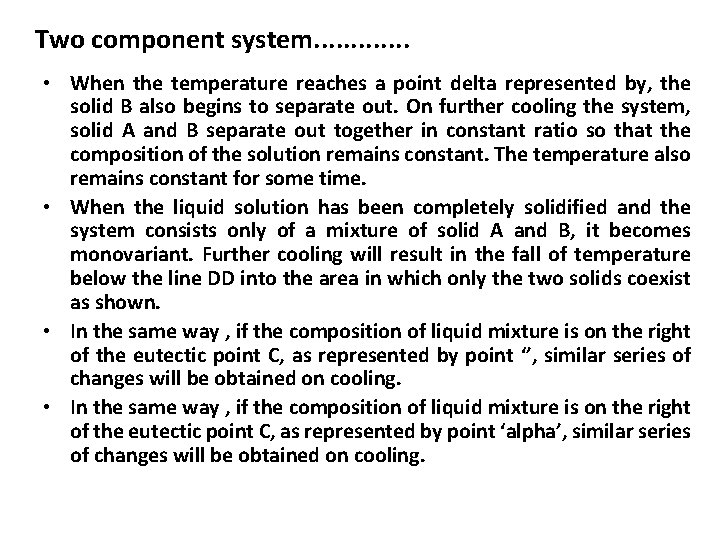 Two component system. . . • When the temperature reaches a point delta represented