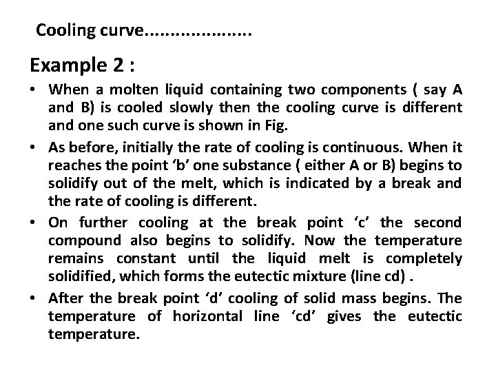 Cooling curve. . . . . Example 2 : • When a molten liquid