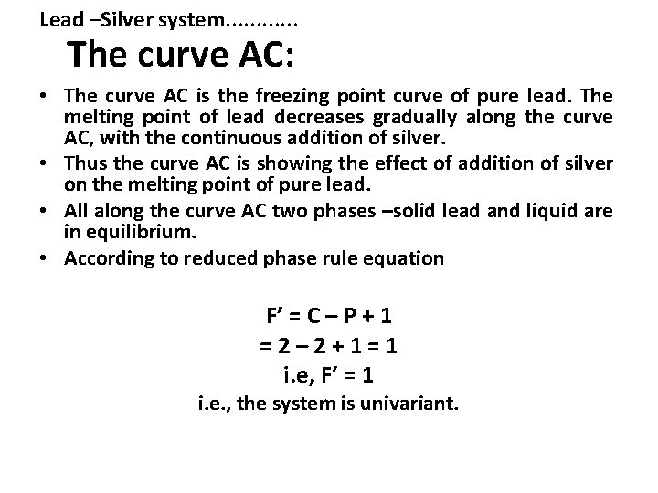 Lead –Silver system. . . The curve AC: • The curve AC is the