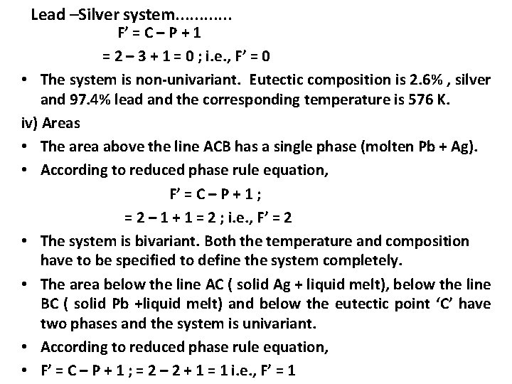 Lead –Silver system. . . F’ = C – P + 1 = 2