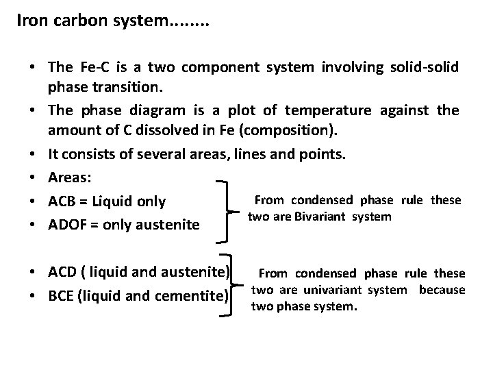 Iron carbon system. . . . • The Fe-C is a two component system