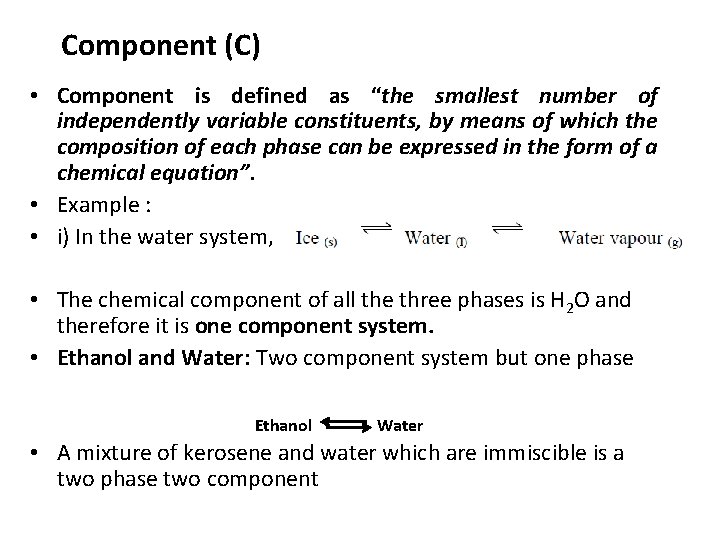 Component (C) • Component is defined as “the smallest number of independently variable constituents,