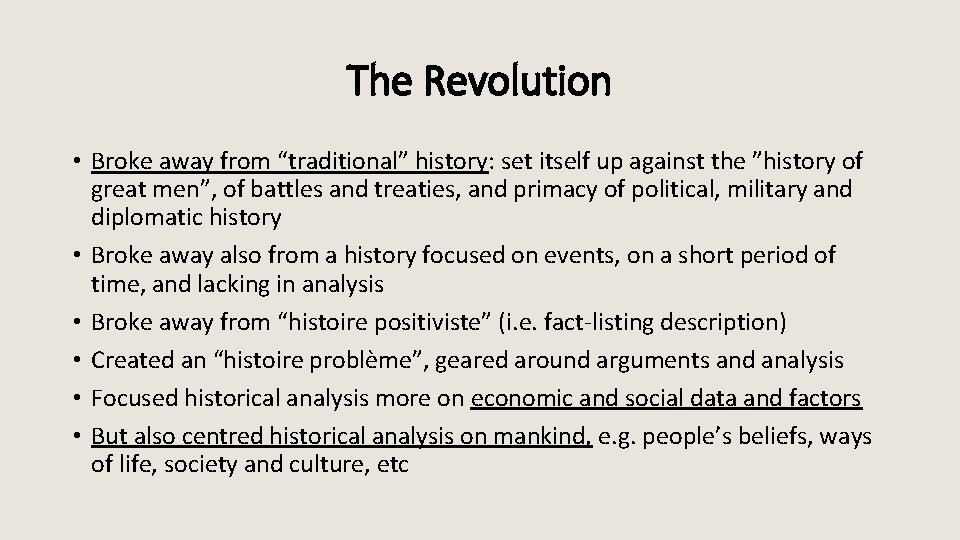 The Revolution • Broke away from “traditional” history: set itself up against the ”history