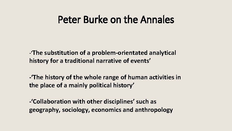 Peter Burke on the Annales -‘The substitution of a problem-orientated analytical history for a