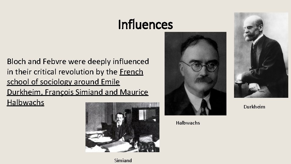 Influences Bloch and Febvre were deeply influenced in their critical revolution by the French