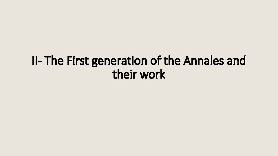 II- The First generation of the Annales and their work 