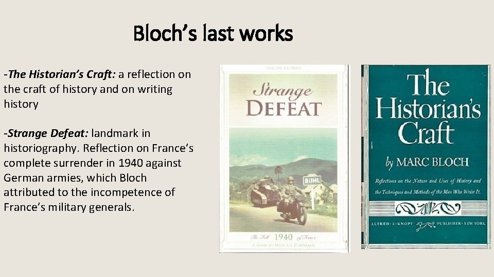 Bloch’s last works -The Historian’s Craft: a reflection on the craft of history and