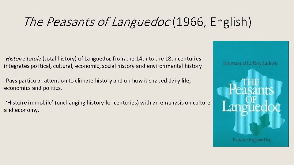 The Peasants of Languedoc (1966, English) -Histoire totale (total history) of Languedoc from the